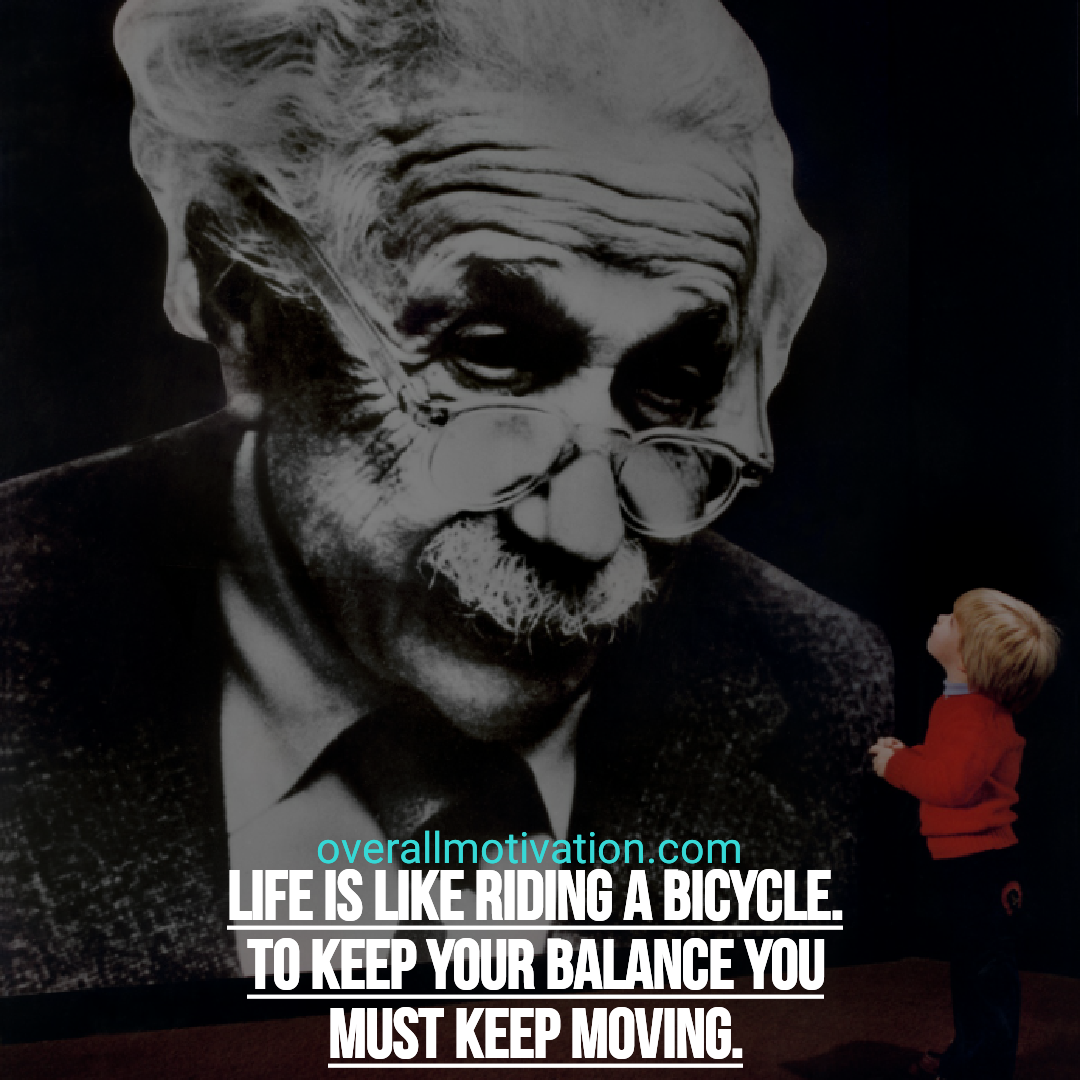 Albert Einstein quotes overallmotivation life is like riding