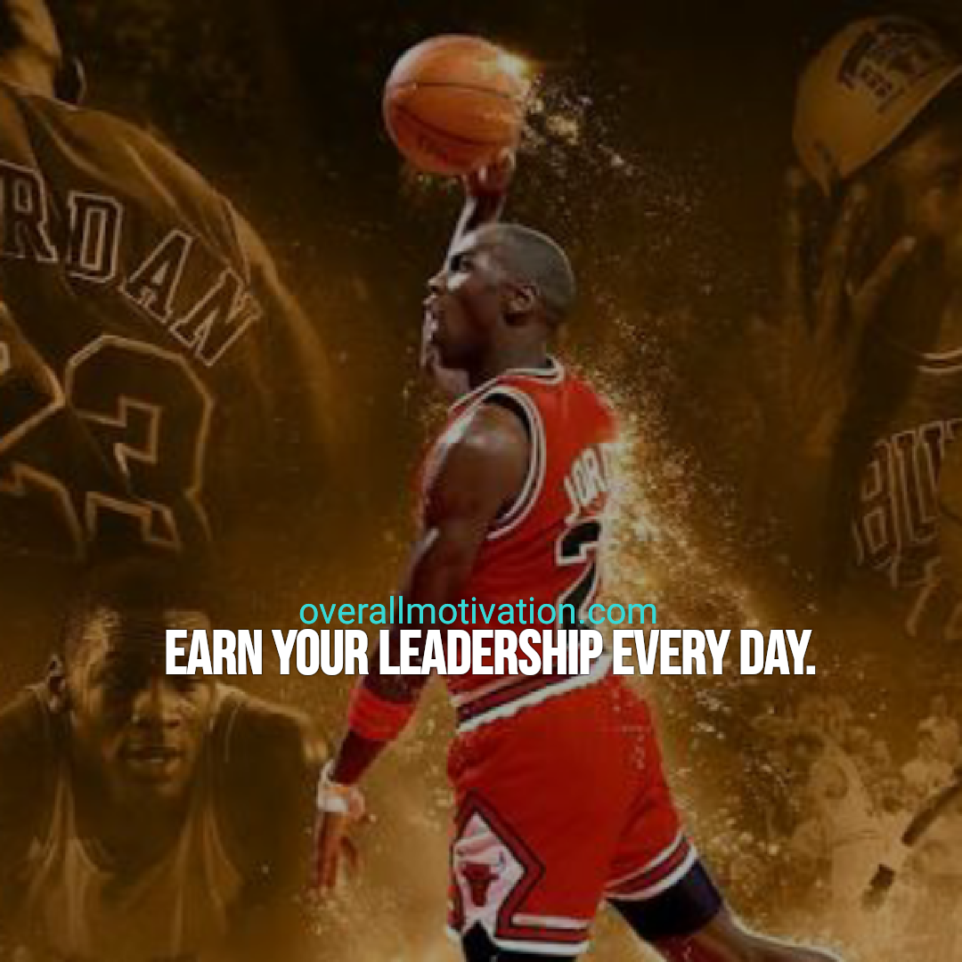 leadership quotes overallmotivation earn your leadership