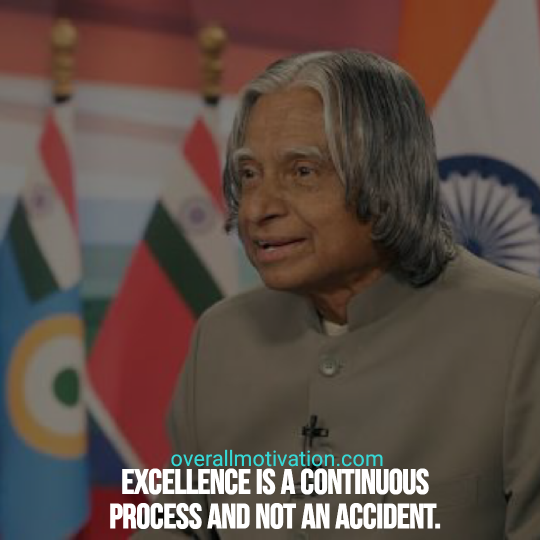 Abdul Kalam quotes overallmotivation excellence is continuous