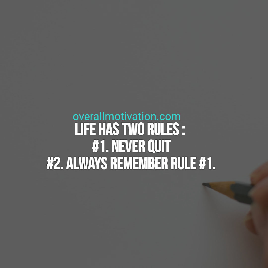 inspirational quotes about life overallmotivation life has two rules