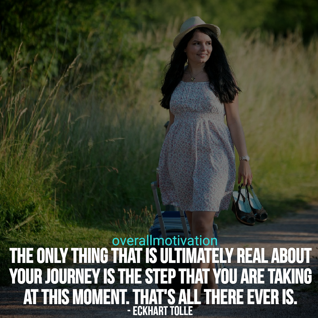 mindfulness quotes overallmotivation The only thing that is ultimately real about your journey 