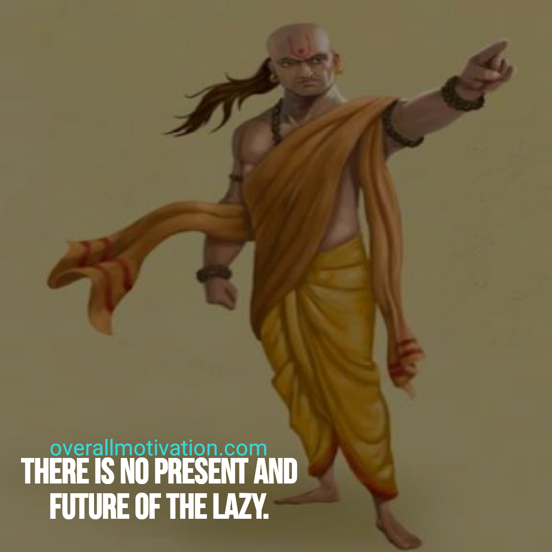 Chanakya Quotes there is no present