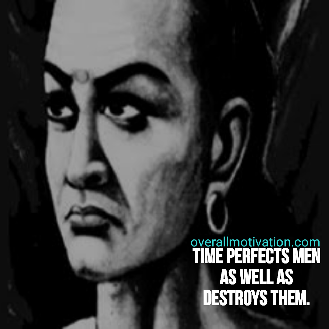 Chanakya Quotes time perfects
