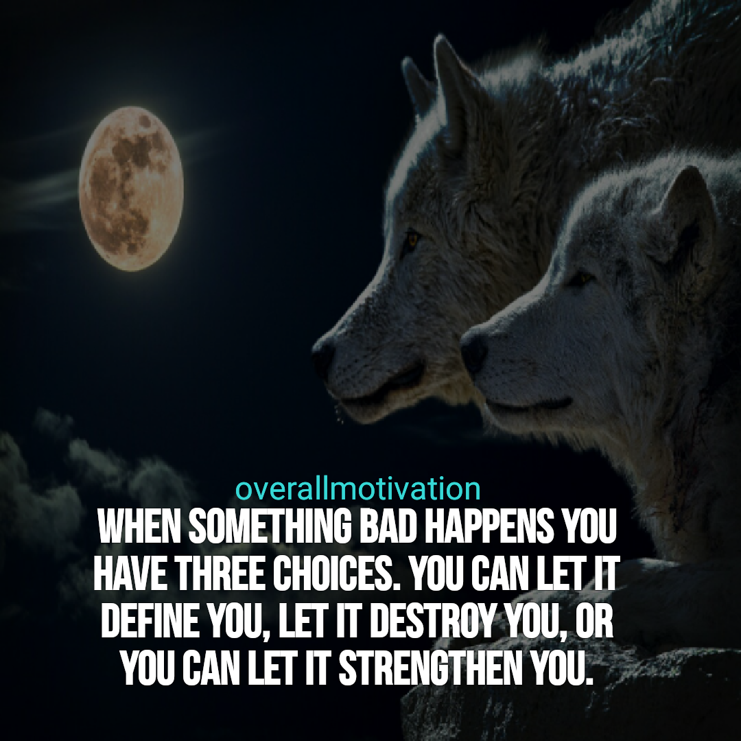 Being-Tough-Quotes-when-something-bad-happens-you-have-three-choices-om