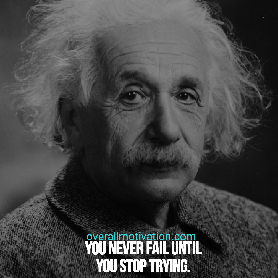 Albert Einstein quotes overallmotivation you never fail