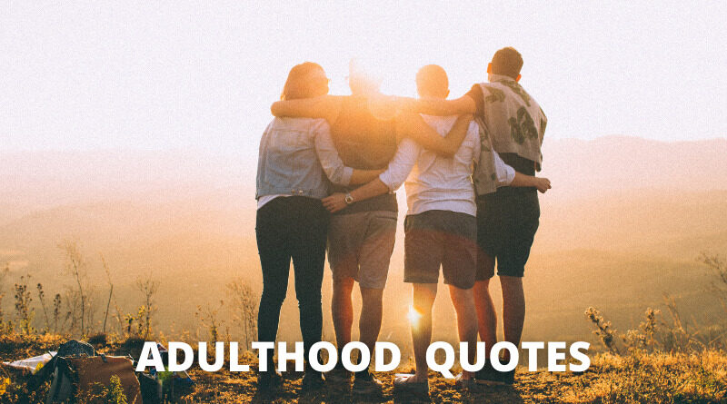 Adulthood quotes featured
