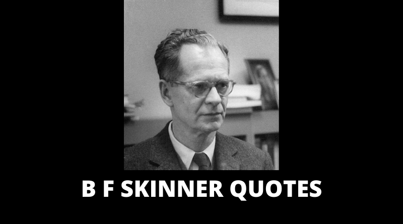 B F Skinner Quotes featured
