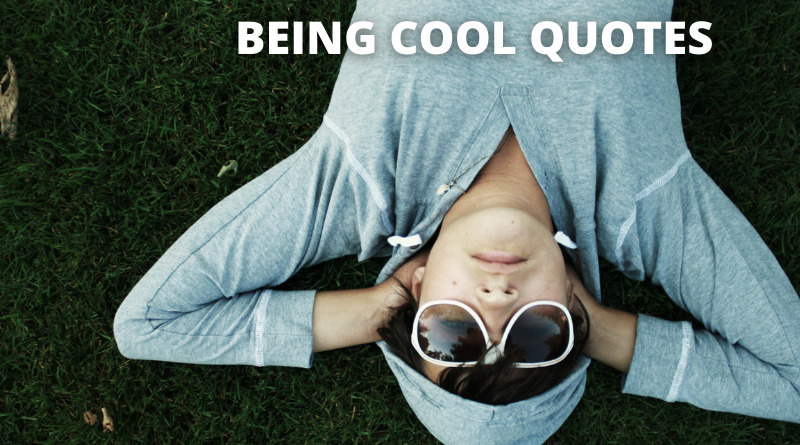 BEING COOL QUOTES FEATURE