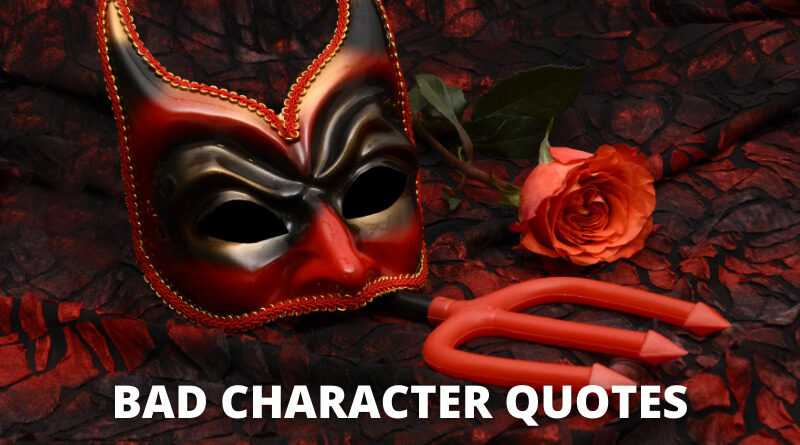 Bad character quotes featured