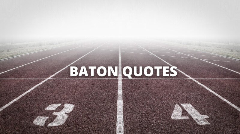 Baton Quotes featured