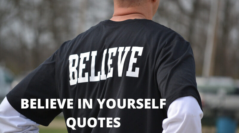 Believe In Yourself quotes featured