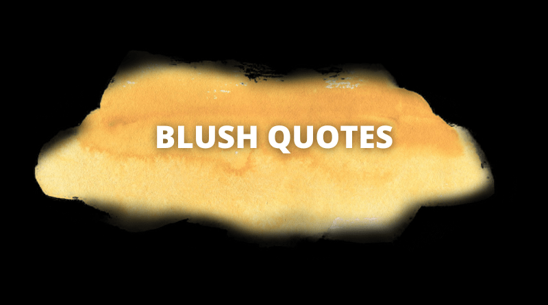 Blush quotes featured