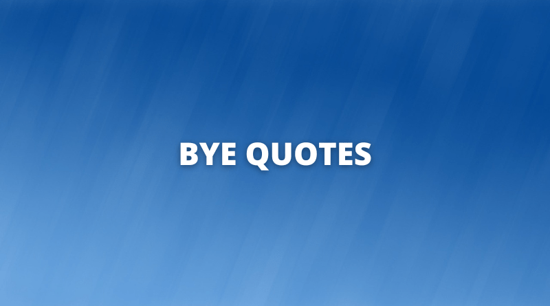 Bye quotes featured1