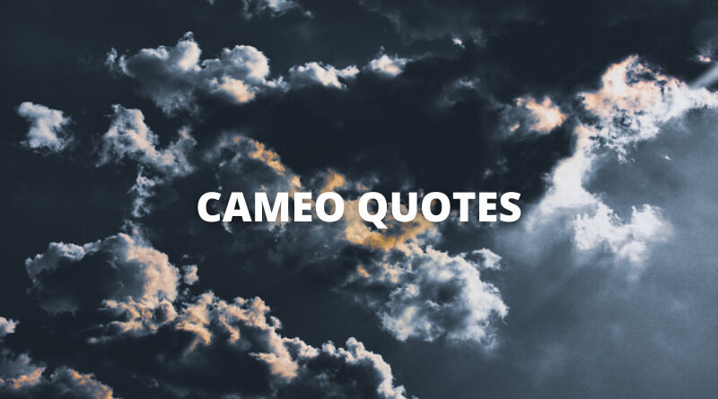 Cameo quotes featured