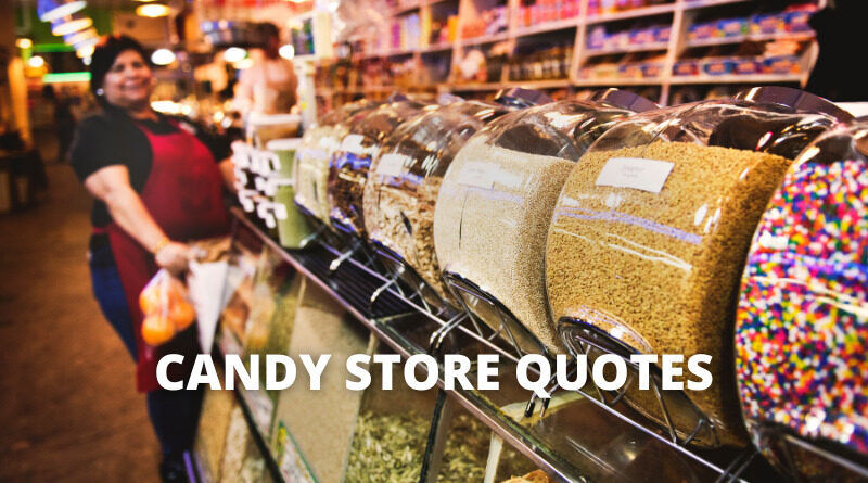 Candy Store quotes featured