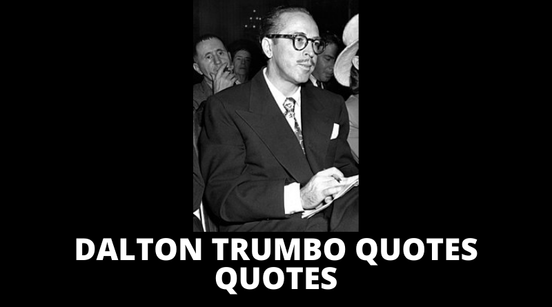 Dalton Trumbo Quotes featured