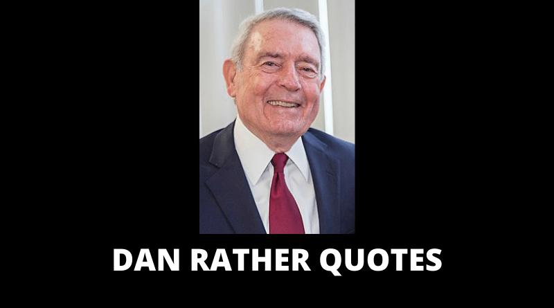 Dan Rather quotes featured