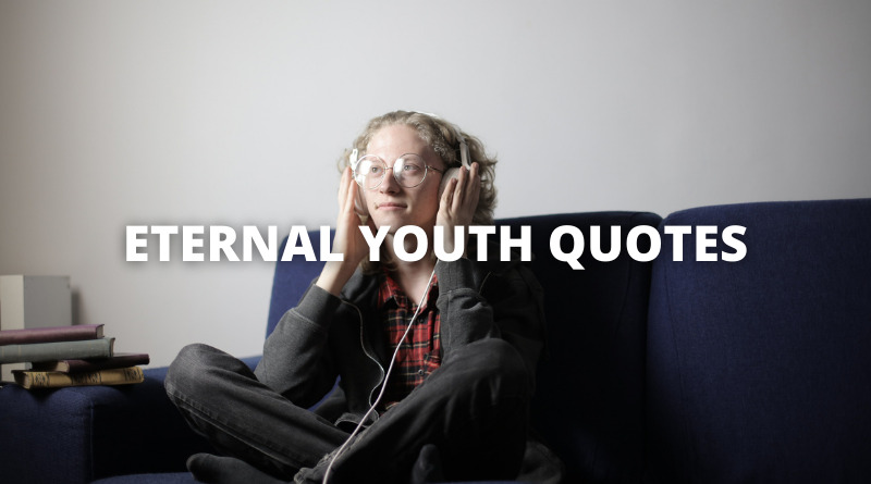 ETERNAL YOUTH QUOTES featured