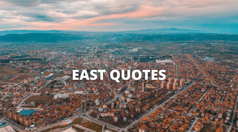 East Quotes featured