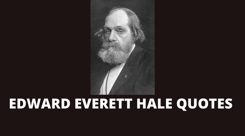 Edward Everett Hale quotes featured
