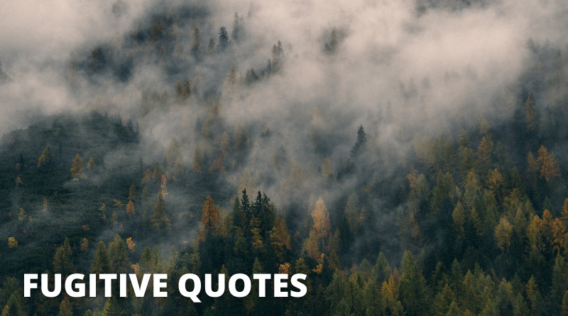 FUGITIVE QUOTES FEATURED