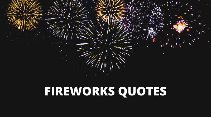 Fireworks quotes featured