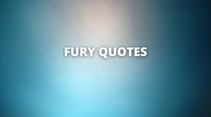 Fury quotes featured