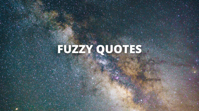 Fuzzy quotes featured