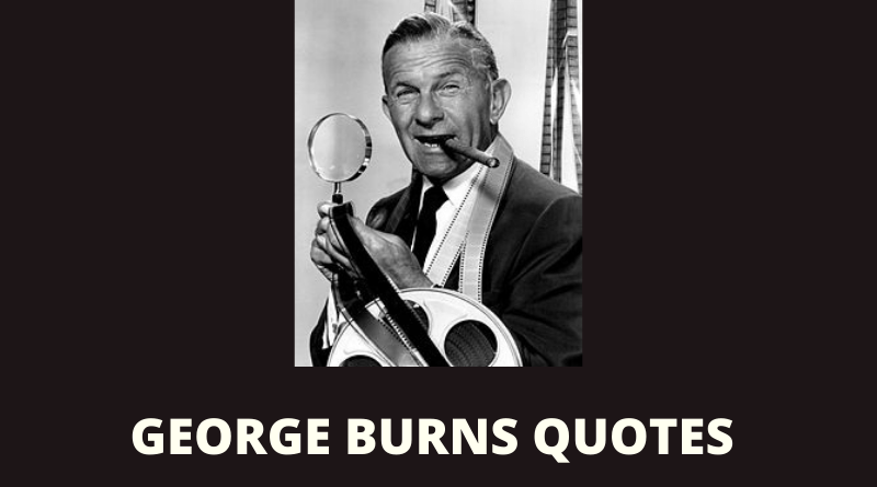 George Burns Quotes featured