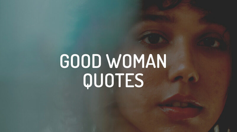 Good Woman Quotes featured