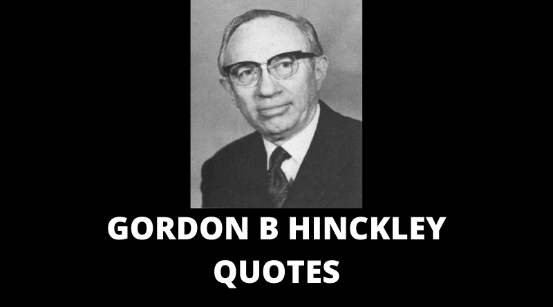 Gordon B Hinckley Quotes featured