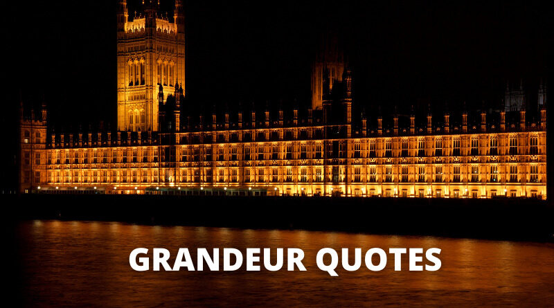Grandeur Quotes Featured
