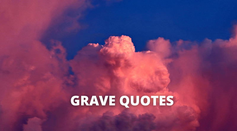 Grave quotes featured1