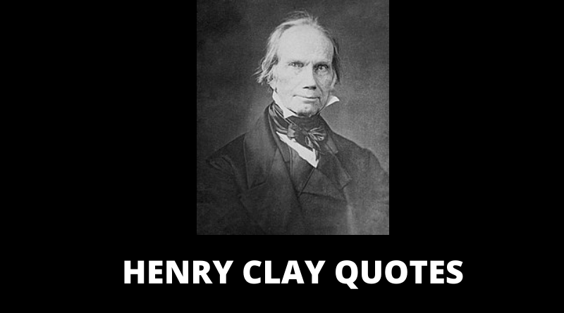 HENRY CLAY QUOTES FEATURED