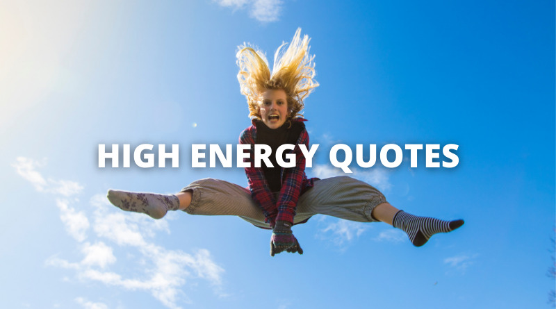 HIGH ENERGY QUOTES featured