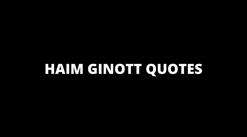 Haim Ginott quotes featured