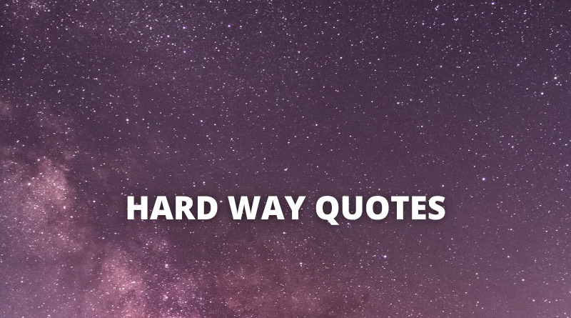 Hard Way quotes featured