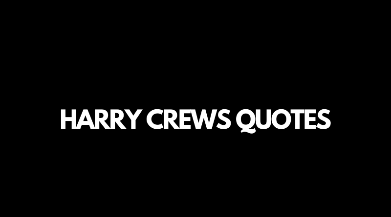 Harry Crews Quotes featured