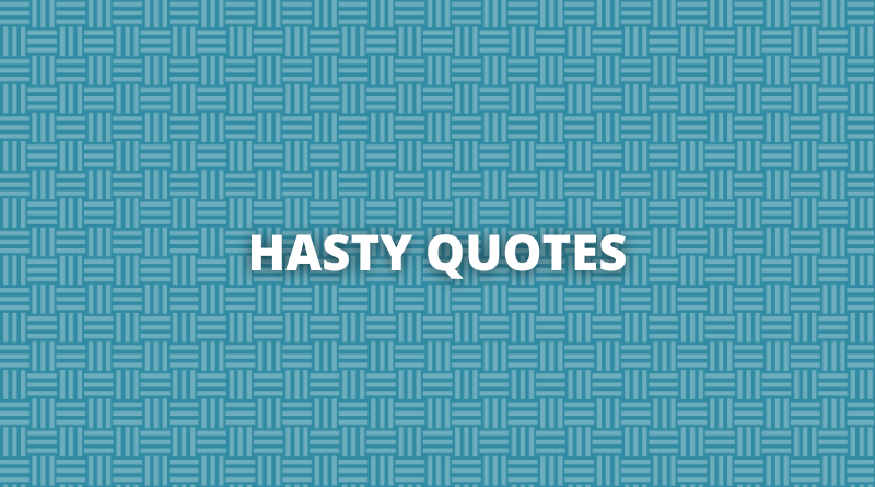 Hasty quotes featured