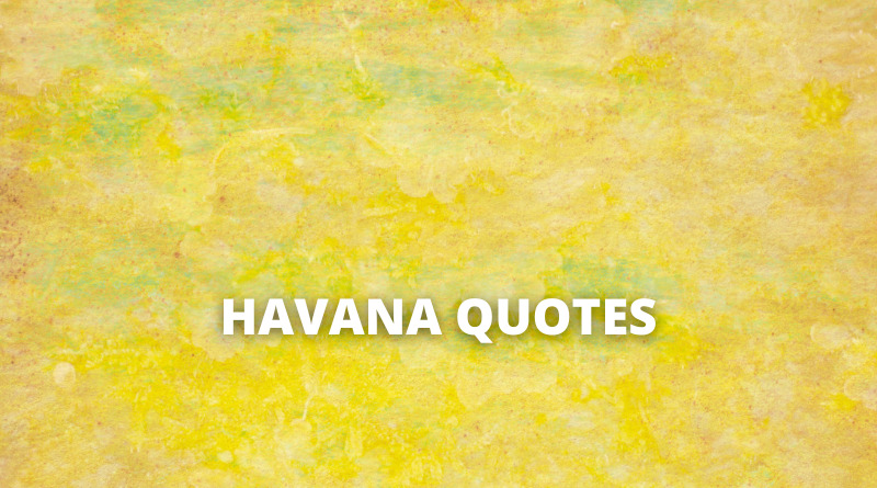 Havana quotes featured