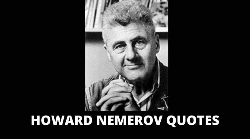 Inspirational Howard Nemerov Quotes