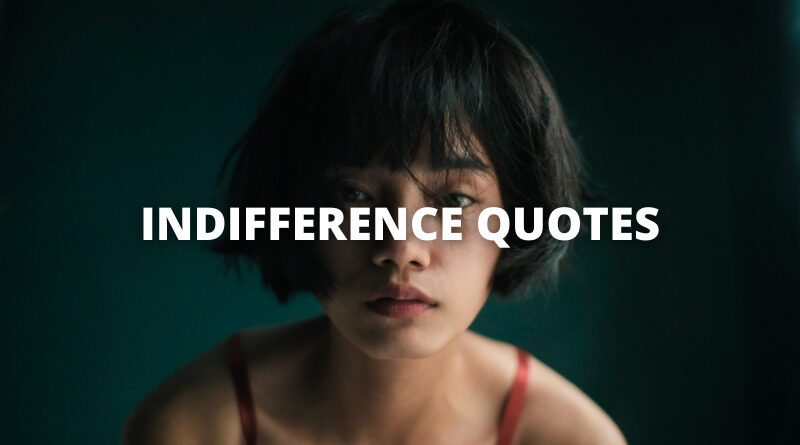 INDIFFERENCE QUOTES featured