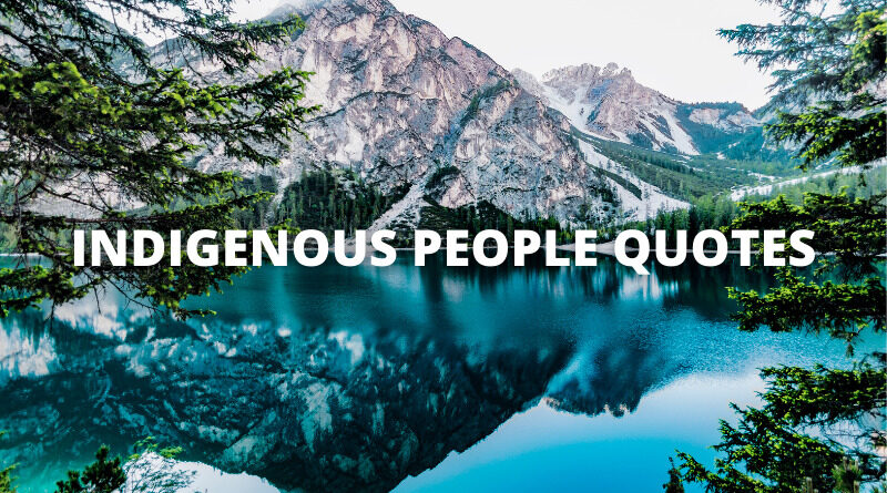 INDIGENOUS PEOPLE QUOTES featured