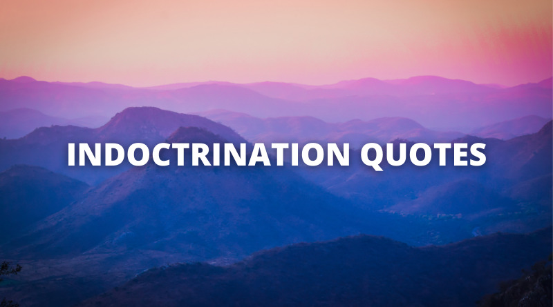 INDOCTRINATION QUOTES featured