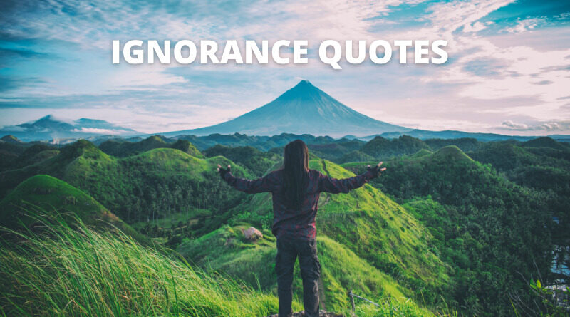 Ignorance Quotes Featured