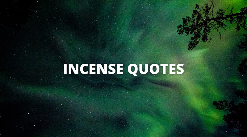 Incense quotes featured