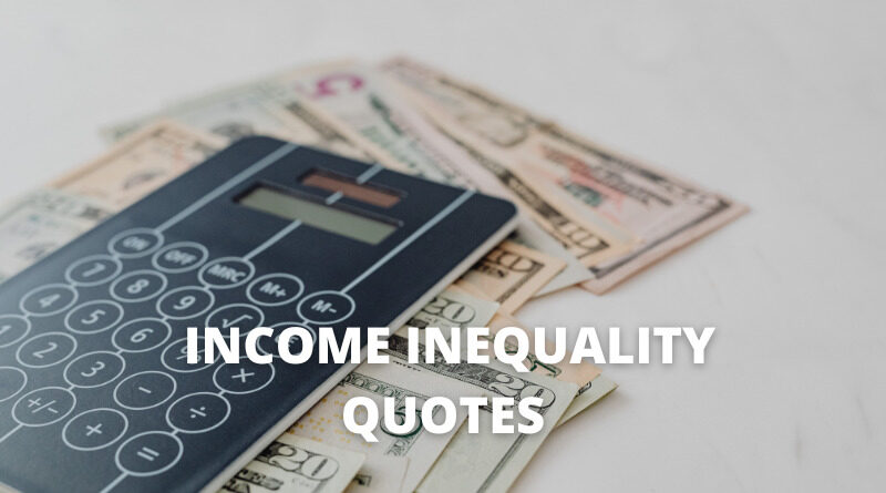 Income Inequality quotes featured