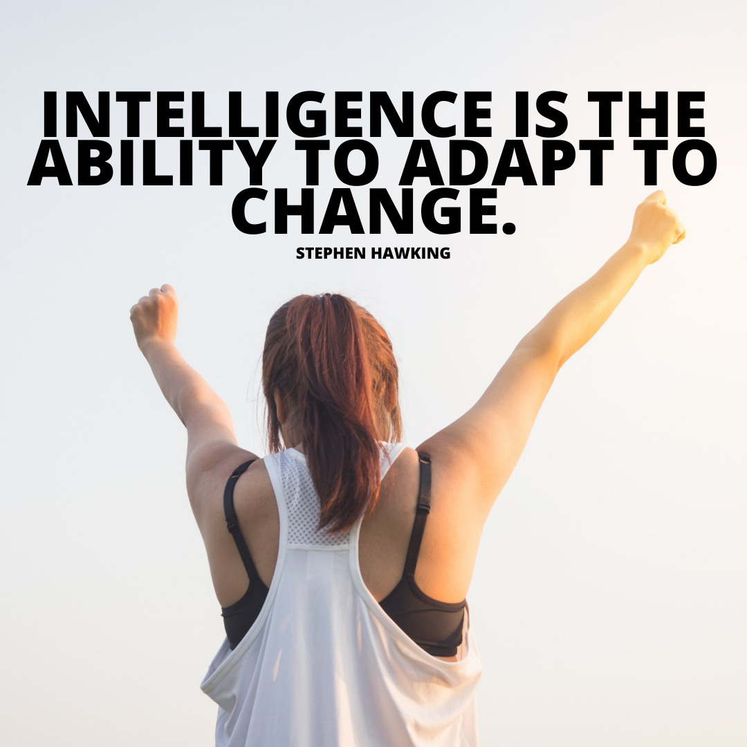 Intelligence is the ability to adapt to change quotes