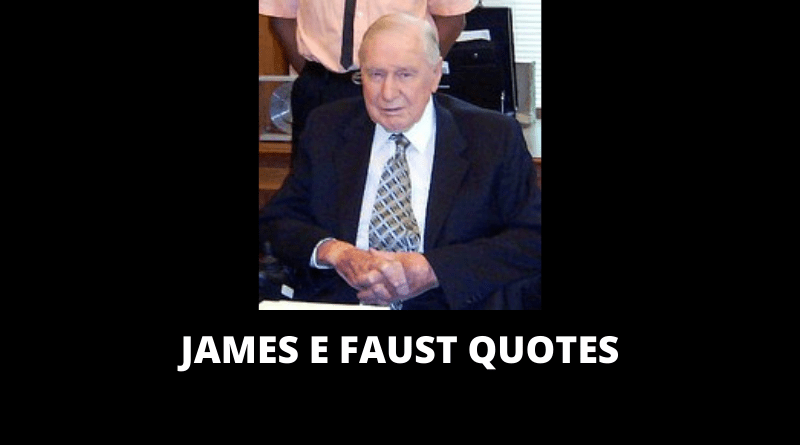 James E Faust Quotes featured