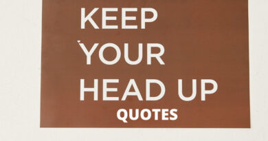 KEEP YOUR HEAD UP QUOTES FEATURE